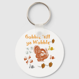 GOBBLE TILL YA WOBBLE PATTERN 2 KEY RING
