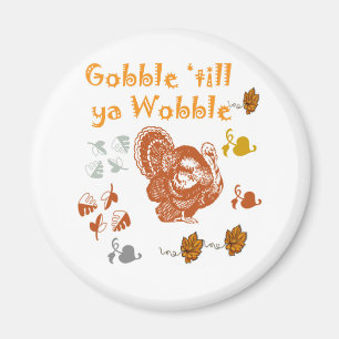 GOBBLE TILL YA WOBBLE PATTERN 2 MAGNET