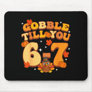 Gobble Till You 67 Thanksgiving Brainrot Meme Six  Mouse Mat