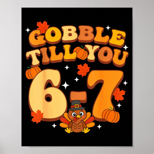 Gobble Till You 67 Thanksgiving Brainrot Meme Six  Poster (Front)