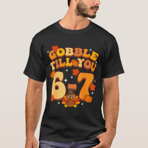 Gobble Till You 67 Thanksgiving Brainrot Meme Six T-Shirt