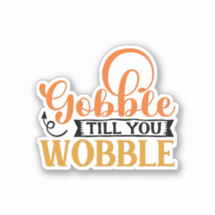 Gobble Till You Wobble