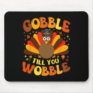 Gobble Till You Wobble 1 Mouse Mat