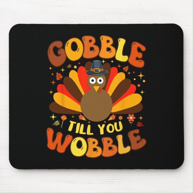 Gobble Till You Wobble 1  Mouse Mat (Front)
