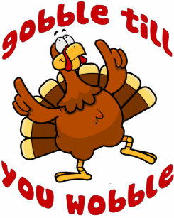 Gobble Till You Wobble Clothing Apparel Shoes More