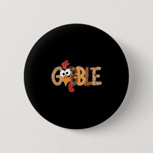 Gobble Till You Wobble Cool Turkey Thanksgiving Go 6 Cm Round Badge