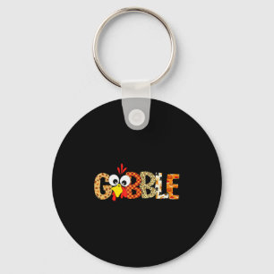 Gobble Till You Wobble Cool Turkey Thanksgiving Go Key Ring