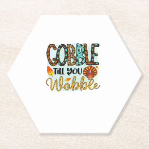 Gobble Till you Wobble Graphic Shirt Thanksgiving  Paper Coaster