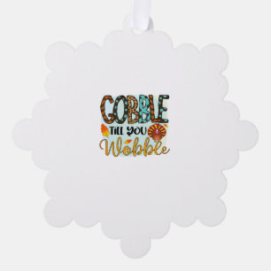 Gobble Till you Wobble Graphic Shirt Thanksgiving  Tree Decoration Card