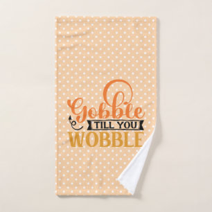 Gobble Till You Wobble Hand Towel