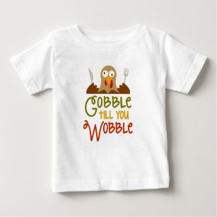 Gobble Till You Wobble Infant T-shirt