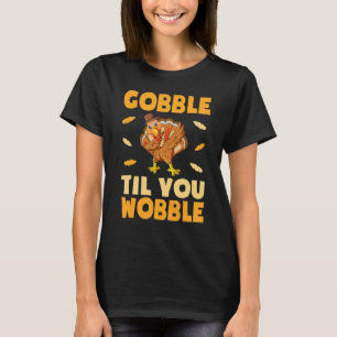 Gobble Till You Wobble Kids Thanksgiving Turkey D T-Shirt