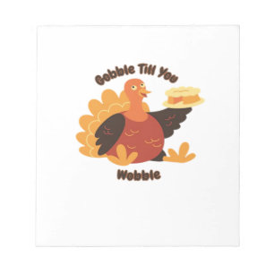 Gobble Till You Wobble Oversized T-Shirt.png Notepad