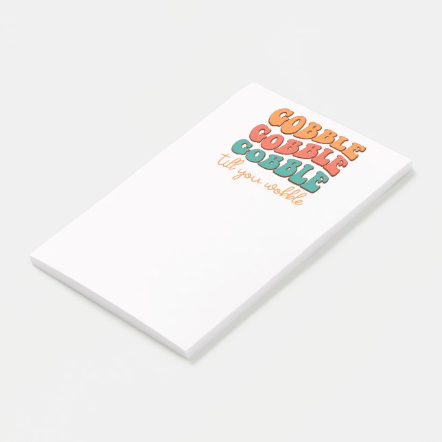 Gobble till you Wobble  Post-it Notes (Angled)