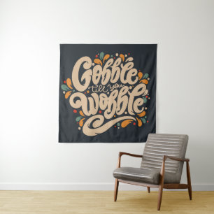 Gobble Till You Wobble Tapestry