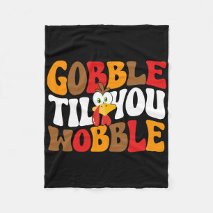 Gobble Till You Wobble Turkey Retro Fall Thanksgiv Fleece Blanket