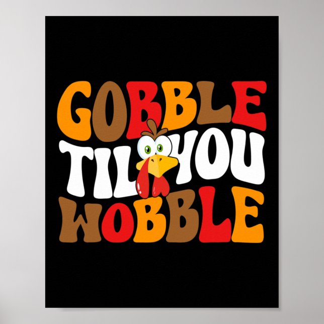 Gobble Till You Wobble Turkey Retro Fall Thanksgiv Poster (Front)