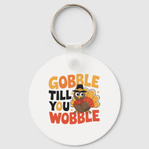 Gobble Till You Wobble Turkey Thanksgiving Costume Key Ring