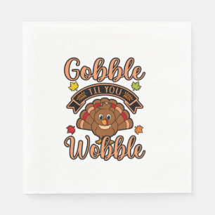 Gobble Till You Wobble Turkey Thanksgiving Family Napkin