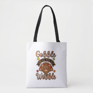 Gobble Till You Wobble Turkey Thanksgiving Family Tote Bag