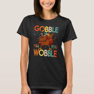 Gobble Till You Wobble Vintage Retro Thanksgiving T-Shirt