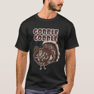 Gobble Wild Gobblers Turkey Poultry Farmer, Game H T-Shirt