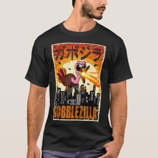 Gobblezilla Turkey Thanksgiving  T-Shirt