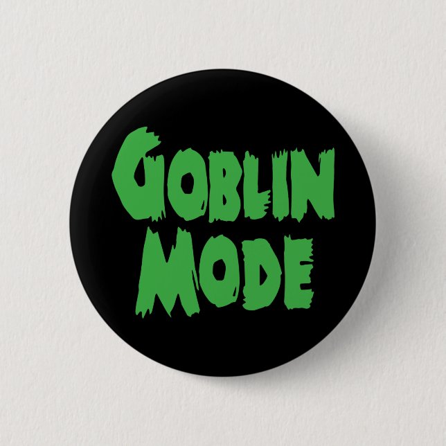 GOBLIN MODE 6 CM ROUND BADGE (Front)