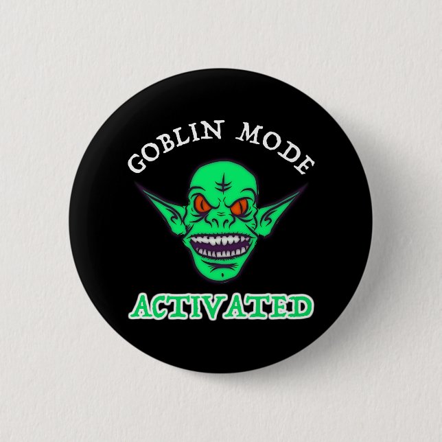 Goblin Mode Activated 6 Cm Round Badge (Front)