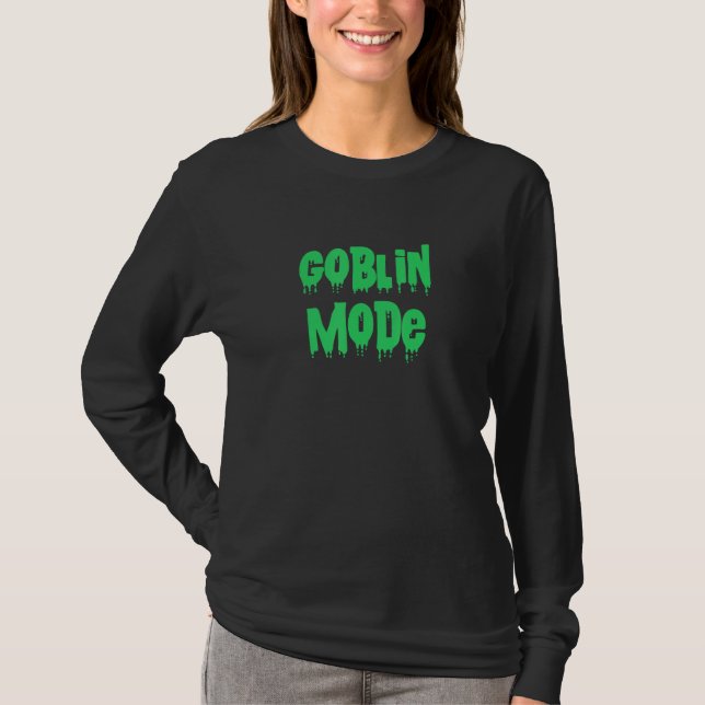 GOBLIN MODE ACTIVATED   Goblins Scary Dripping On  T-Shirt (Front)