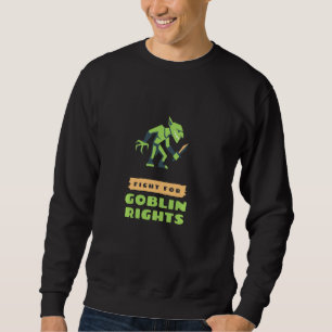 Goblin Rights 1 Sweatshirt