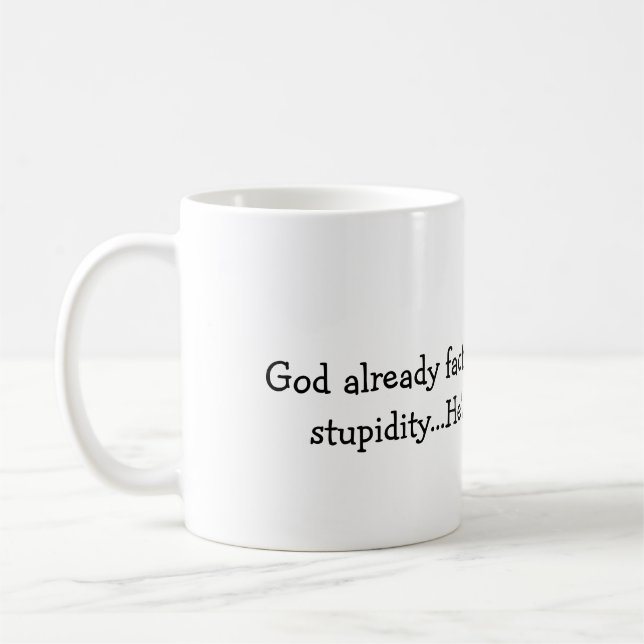 God already factored in your stupidity mug (Left)