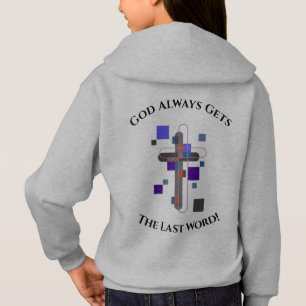 God Always Gets The Last Word! Girl's Hoodie