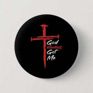 God Always Got Me Religion Quote Christian  6 Cm Round Badge