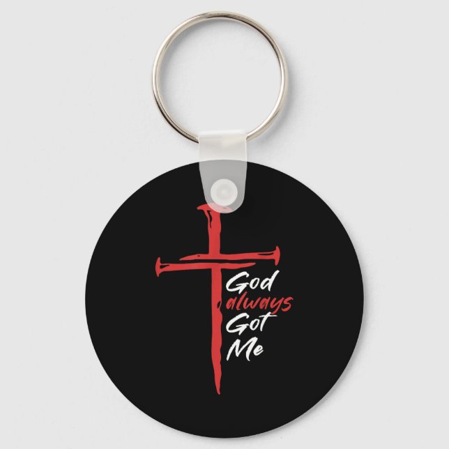 God Always Got Me Religion Quote Christian  Key Ring (Front)