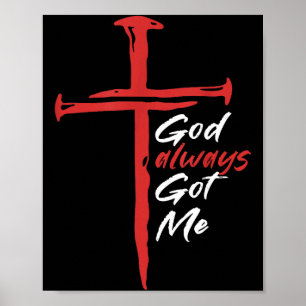 God Always Got Me Religion Quote Christian Poster
