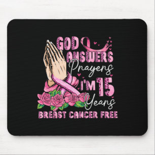 God Answers Prayers I'm 15 Years Breast Cancer Fre Mouse Mat