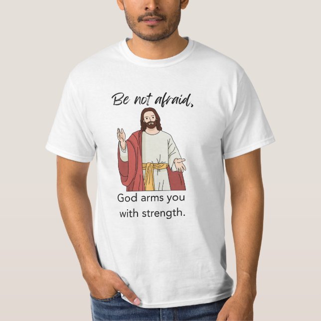 God Arms You With Strength T-Shirt (Front)