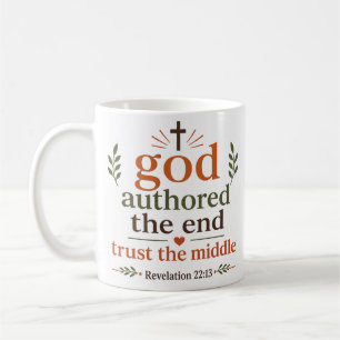 God Authored The End Trust The Middle Christian Coffee Mug