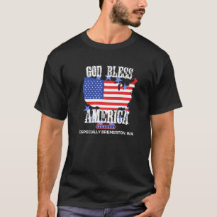 God Bless America Especially Bremerton WA US State T-Shirt