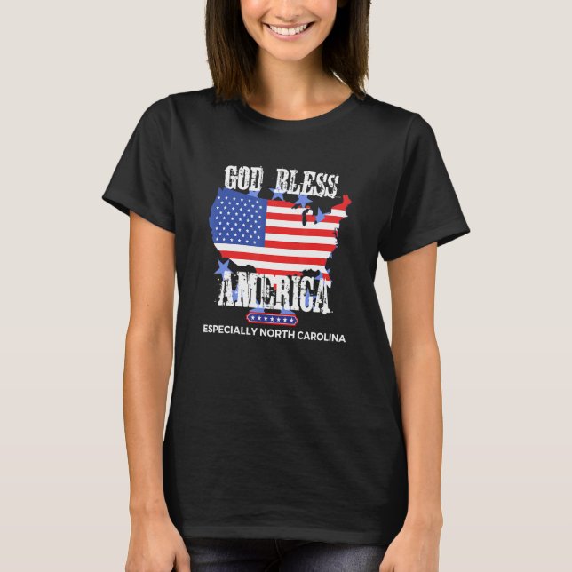 God Bless America Especially North-Carolina US Sta T-Shirt (Front)