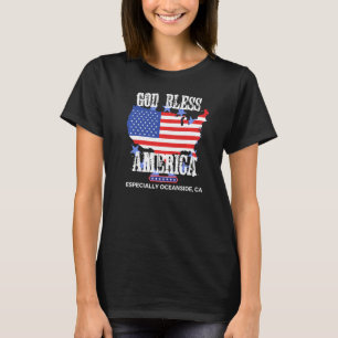 God Bless America Especially Oceanside CA US State T-Shirt