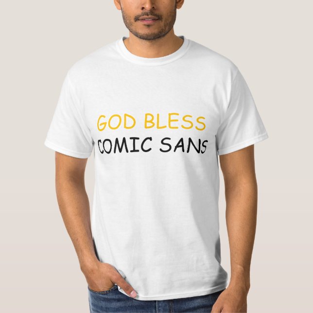 God Bless Comic Sans T-Shirt (Front)