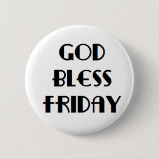 god bless friday 6 cm round badge