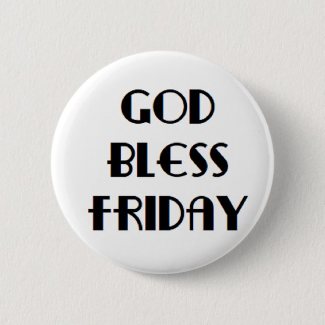 god bless friday 6 cm round badge (Front)