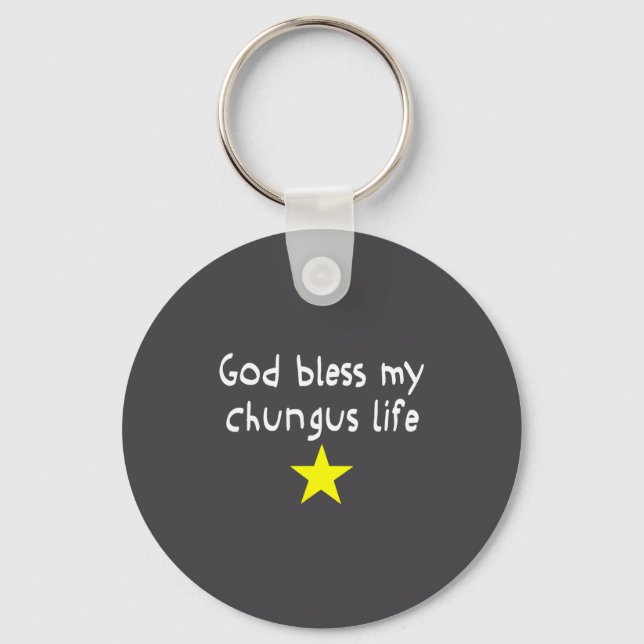 God Bless My Chungus Life, Funny Brainrot Meme Gen Key Ring (Front)