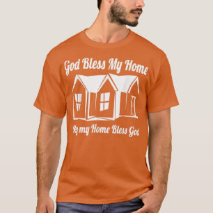 God Bless My Home, Spiritual, Religious, Church  T-Shirt