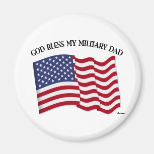 GOD BLESS MY MILITARY DAD with US flag Magnet