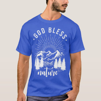 God Bless NatureMountains Forest TreeNature Premiu T-Shirt