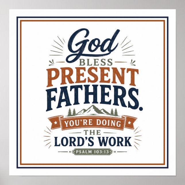 God Bless Present Fathers You're Doing Lords Work Poster (Front)